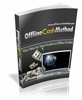 Thumbnail Offline Cash Method eBook (PLR) Thumbnail Offline Cash Method eBook (PLR)